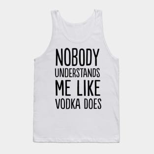 Vodka understands me Tank Top